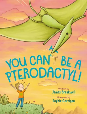 Nem lehetsz pterodaktilusz! - You Can't Be a Pterodactyl!