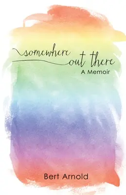 Valahol odakint: Egy emlékirat - Somewhere Out There: A Memoir