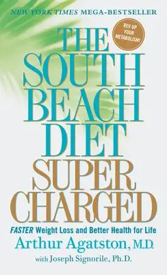 The South Beach Diet Supercharged: Rychlejší hubnutí a lepší zdraví po celý život - The South Beach Diet Supercharged: Faster Weight Loss and Better Health for Life