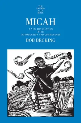 Mikeás: Új fordítás bevezetéssel és kommentárral - Micah: A New Translation with Introduction and Commentary