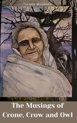 A banya, a varjú és a bagoly elmélkedései - The Musings of Crone, Crow and Owl