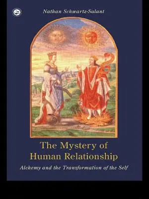 Az emberi kapcsolat misztériuma: Az alkímia és az én átalakulása - The Mystery of Human Relationship: Alchemy and the Transformation of the Self