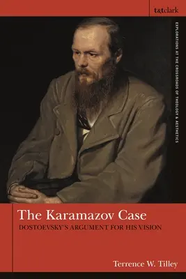 A Karamazov-ügy: Dosztojevszkij érvei a látomása mellett - The Karamazov Case: Dostoevsky's Argument for His Vision