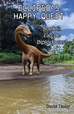 Eclipso boldog küldetése Második könyv: Eau De Diplodocus? - Eclipso's Happy Quest Book Two: Eau De Diplodocus?