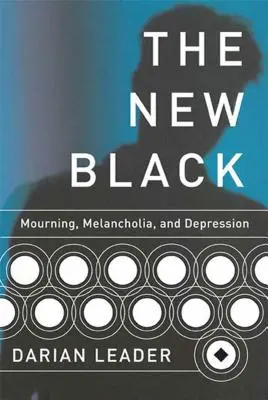 Az új fekete: Gyász, melankólia és depresszió - The New Black: Mourning, Melancholia, and Depression