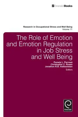 Az érzelmek és az érzelemszabályozás szerepe a munkahelyi stresszben és a jóllétben - The Role of Emotion and Emotion Regulation in Job Stress and Well Being