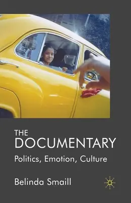 A dokumentumfilm: Politika, érzelmek, kultúra - The Documentary: Politics, Emotion, Culture