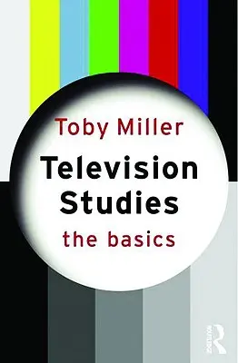 Television Studies: Az alapok - Television Studies: The Basics