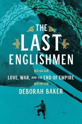 Az utolsó angolok: Szerelem, háború és a birodalom vége - The Last Englishmen: Love, War, and the End of Empire