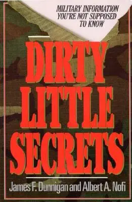 Piszkos kis titkok: Katonai információk, amiket nem szabadna tudnod - Dirty Little Secrets: Military Information You're Not Supposed to Know