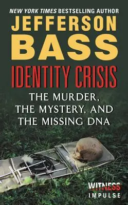 Identitásválság - A gyilkosság, a rejtély és a hiányzó DNS - Identity Crisis - The Murder, the Mystery, and the Missing DNA