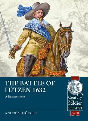 Az 1632. évi ltzeni csata: Újraértékelés - The Battle of Ltzen 1632: A Reassessment