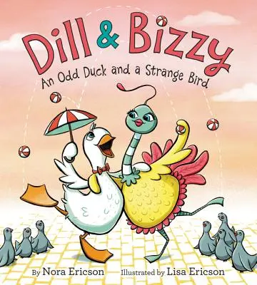 Dill & Bizzy: Egy furcsa kacsa és egy furcsa madár - Dill & Bizzy: An Odd Duck and a Strange Bird