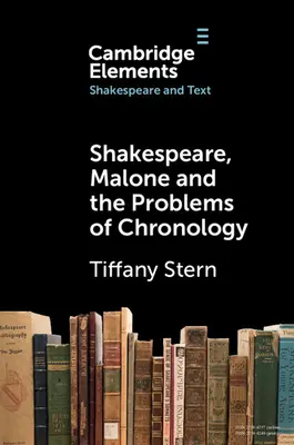 Shakespeare, Malone a problémy chronologie - Shakespeare, Malone and the Problems of Chronology