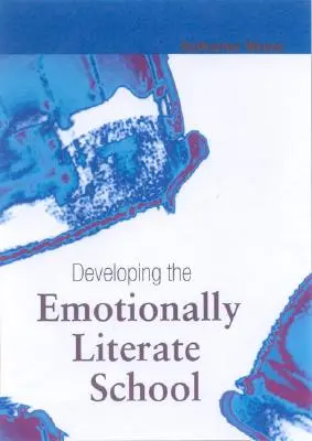 Az érzelmileg művelt iskola fejlesztése - Developing the Emotionally Literate School