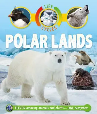 Életciklusok: Sarkvidék - Life Cycles: Polar Lands