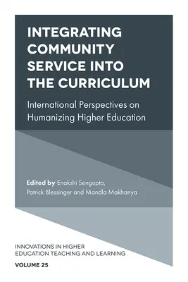 A közösségi szolgálat beépítése a tantervbe: A felsőoktatás humanizálásának nemzetközi perspektívái - Integrating Community Service Into the Curriculum: International Perspectives on Humanizing Higher Education