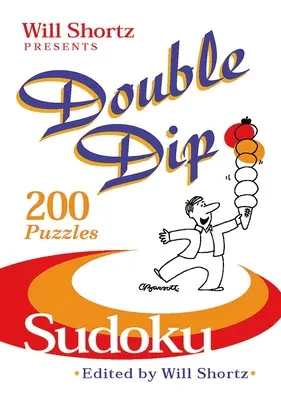 Will Shortz bemutatja a Double Dip Sudoku: 200 közepes rejtvényt - Will Shortz Presents Double Dip Sudoku: 200 Medium Puzzles