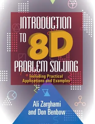 Bevezetés a 8D problémamegoldásba: Gyakorlati alkalmazásokkal és példákkal - Introduction to 8D Problem Solving: Including Practical Applications and Examples