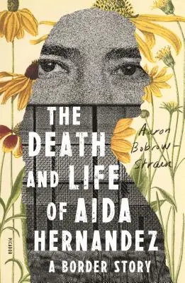 Aida Hernandez halála és élete: Egy határ menti történet - The Death and Life of Aida Hernandez: A Border Story