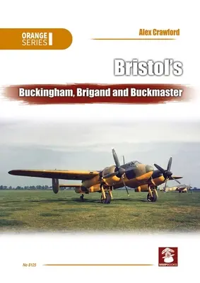 A bristoli Buckingham, Brigand és Buckmaster - Bristol's Buckingham, Brigand and Buckmaster