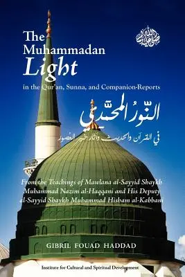 A mohamedán fény a Koránban, a szunnában és a társak beszámolóiban - The Muhammadan Light in the Qur'an, Sunna, and Companion Reports