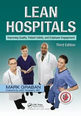 Lean Hospitals: A minőség, a betegbiztonság és az alkalmazottak elkötelezettségének javítása, harmadik kiadás - Lean Hospitals: Improving Quality, Patient Safety, and Employee Engagement, Third Edition