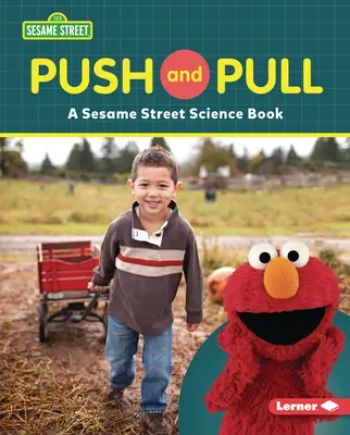 Push and Pull: A Szezám utca (R) tudományos könyv - Push and Pull: A Sesame Street (R) Science Book