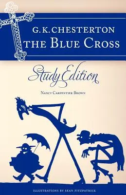 Chesterton a Kékkeresztről: Tanulmányi kiadás - Chesterton's the Blue Cross: Study Edition