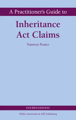 Gyakorlati útmutató az öröklési törvény szerinti követelésekhez - Practitioner's Guide to Inheritance Act Claims