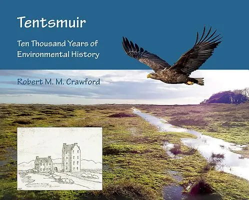 Tentsmuir: Tízezer év környezeti története - Tentsmuir: Ten Thousand Years of Environmental History