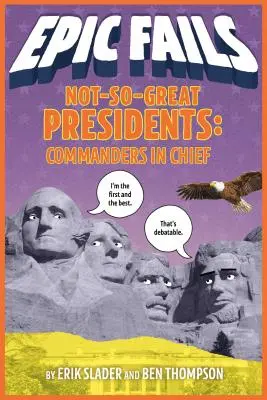 Nem túl nagy elnökök: Főparancsnokok - Not-So-Great Presidents: Commanders in Chief