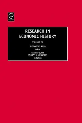 Gazdaságtörténeti kutatások, 25. kötet - Research in Economic History, Volume 25