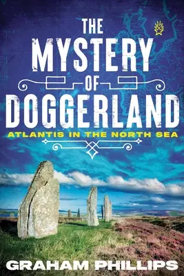 Doggerland rejtélye: Atlantisz az Északi-tengeren - The Mystery of Doggerland: Atlantis in the North Sea