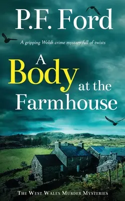 A HALOTT A FARMHÁZBAN egy izgalmas, fordulatokkal teli walesi krimi - A BODY AT THE FARMHOUSE a gripping Welsh crime mystery full of twists