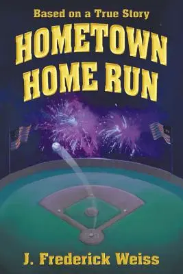 Hometown Home Run (Igaz történet alapján) - Hometown Home Run (Based on a True Story)