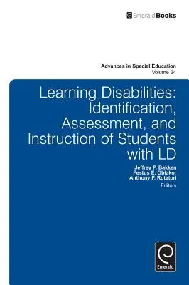 Tanulási zavarok: A fogyatékossággal élő tanulók azonosítása, értékelése és oktatása - Learning Disabilities: Identification, Assessment, and Instruction of Students with LD