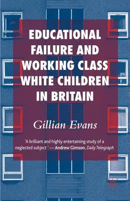 Oktatási kudarc és a munkásosztálybeli fehér gyerekek Nagy-Britanniában - Educational Failure and Working Class White Children in Britain