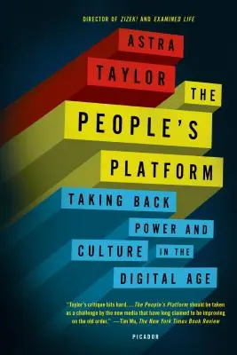 A nép platformja: A hatalom és a kultúra visszavétele a digitális korban - The People's Platform: Taking Back Power and Culture in the Digital Age