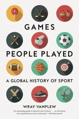 Games People Played: A sport globális története - Games People Played: A Global History of Sport