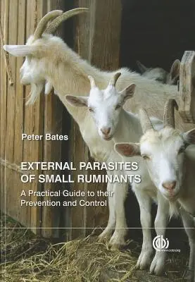 A kis kérődzők külső parazitái: A Practical Guide to Their Prevention and Control - External Parasites of Small Ruminants: A Practical Guide to Their Prevention and Control