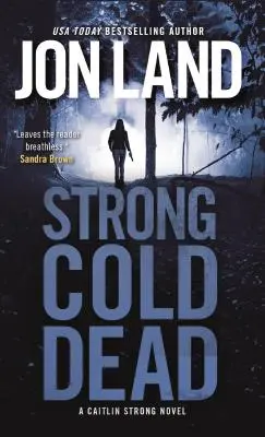 Strong Cold Dead: A Caitlin Strong regénye - Strong Cold Dead: A Caitlin Strong Novel