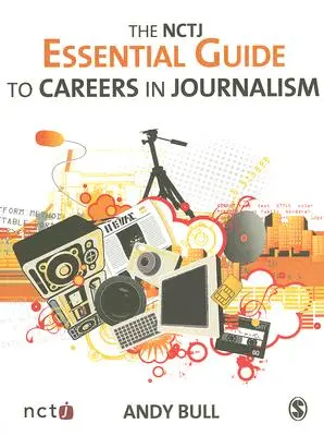 Az NCTJ Essential Guide to Careers in Journalism (Az újságírói pálya alapvető útmutatója) - The NCTJ Essential Guide to Careers in Journalism