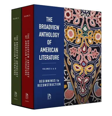 The Broadview Anthology of American Literature A. és B. kötet: A kezdetektől az újjáépítésig - The Broadview Anthology of American Literature Volumes A & B: Beginnings to Reconstruction