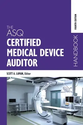 Az ASQ Certified Medical Device Auditor Handbook (Az ASQ tanúsított orvostechnikai eszköz auditor kézikönyve) - The ASQ Certified Medical Device Auditor Handbook