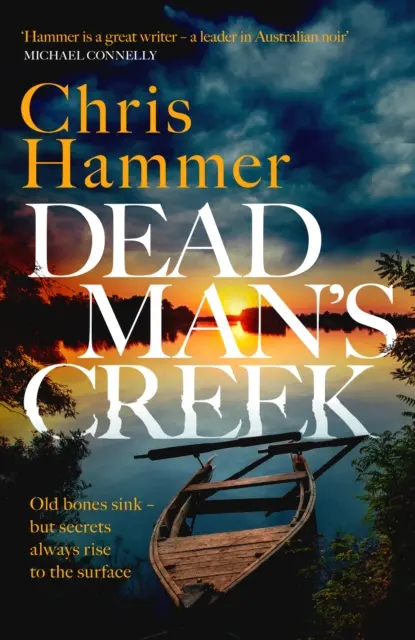 Dead Man's Creek - Egy sötét hangulatú, generációkat átívelő, forrongó krimi - Dead Man's Creek - A darkly atmospheric, simmering crime thriller spanning generations