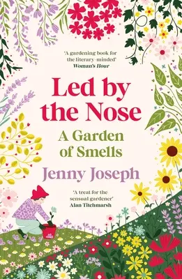 Led By The Nose - A Garden of Smells (Az illatok kertje) - Led By The Nose - A Garden of Smells