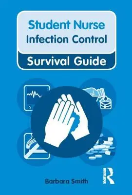 Ápolási és egészségügyi túlélési útmutató: Infekciókontroll - Nursing & Health Survival Guide: Infection Control