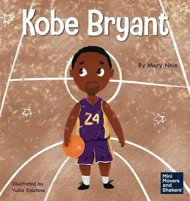 Kobe Bryant: Gyerekkönyv a veszteségekből való tanulásról - Kobe Bryant: A Kid's Book About Learning From Your Losses