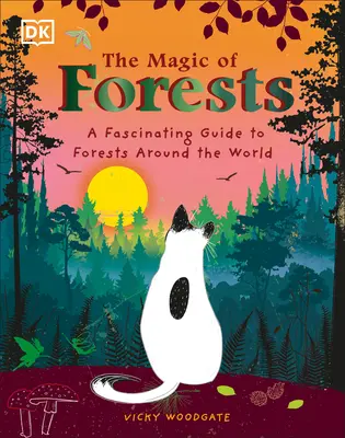 Az erdők varázsa: Lenyűgöző kalauz a világ erdeihez - The Magic of Forests: A Fascinating Guide to Forests Around the World